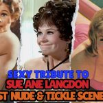 A Sensual Tribute to Sue Ane Langdon: Iconic Nude and Tickle Scenes