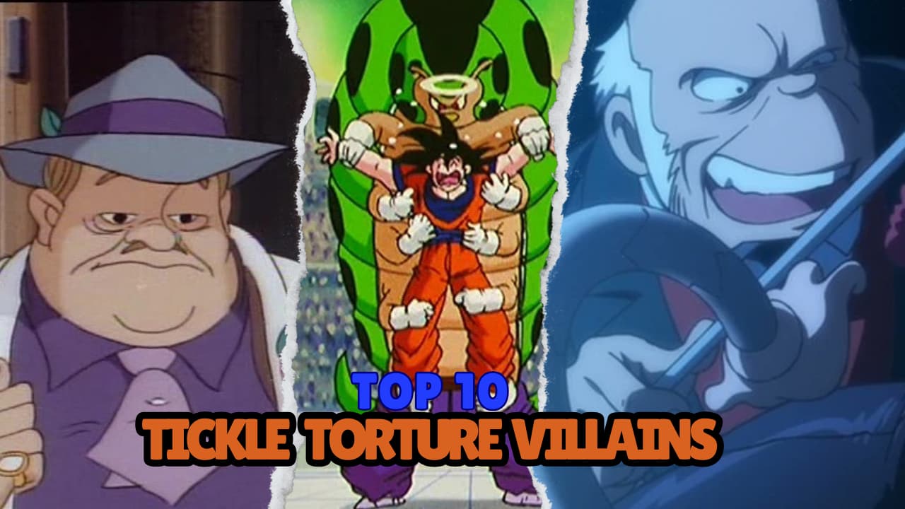 Top 10 tickle torturer villains