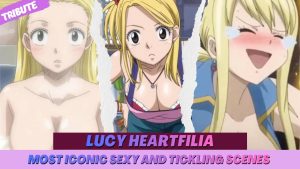 Lucy Heartfilia sexy and tickling scenes