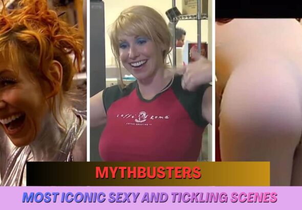 Mythbusters: sexy and tickling scenes