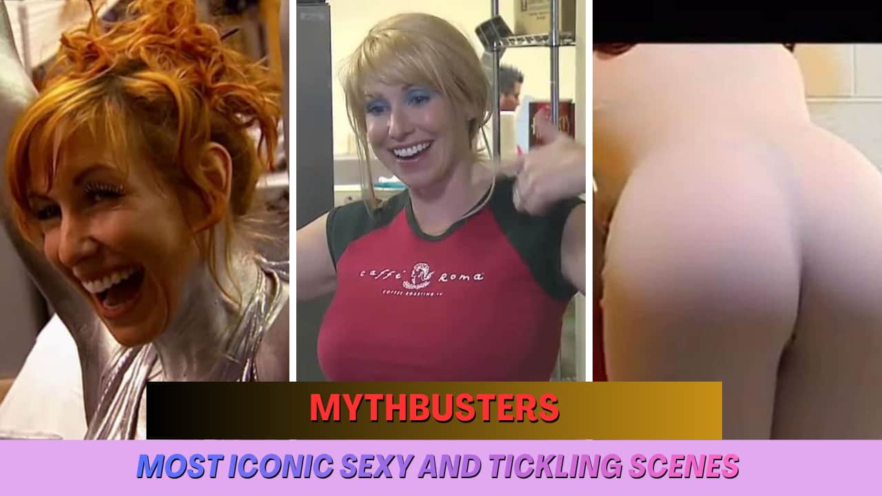 Mythbusters: sexy and tickling scenes